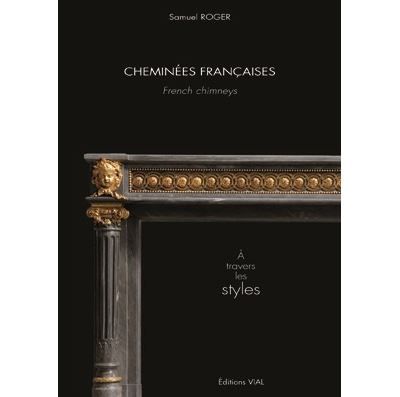 Cheminées françaises A travers les styles