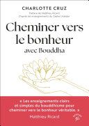 Couverture de Cheminer vers le bonheur avec Bouddha par Matthieu Ricard