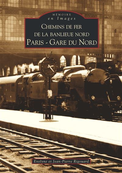 Chemins de fer de la banlieue nord - Paris Gare du Nord