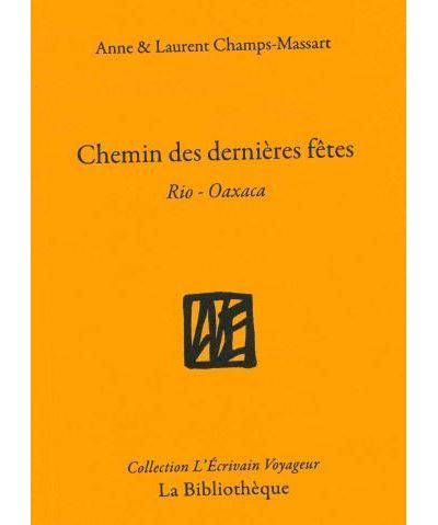 Chemins des dernières fêtes Rio-Oaxaca