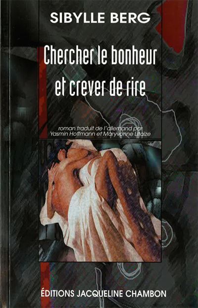 Chercher le bonheur et creuver de rire  - Ein paar Leute suchen das Glück und lachen sich tot