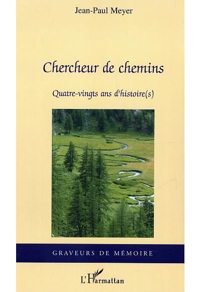 Chercheur de chemins Quatre-vingts ans d'histoire(s)