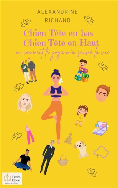 Chien tête en bas, chien tête en haut Ou comment le yoga m'a sauvé la vie