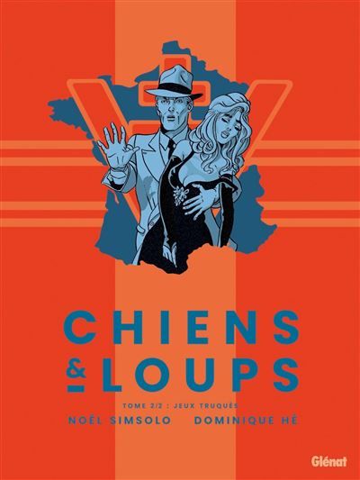 Chiens et Loups - Tome 02 Jeux truqués