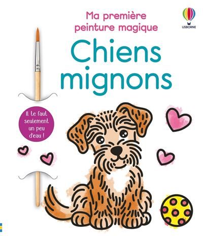 Chiens mignons - Ma première peinture magique - Dès 3 ans Avec 1 pinceau