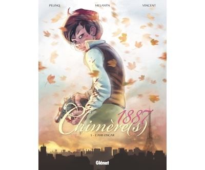 Chimère(s) 1887 - Tome 05 L'Ami Oscar -  Christophe Pelinq
