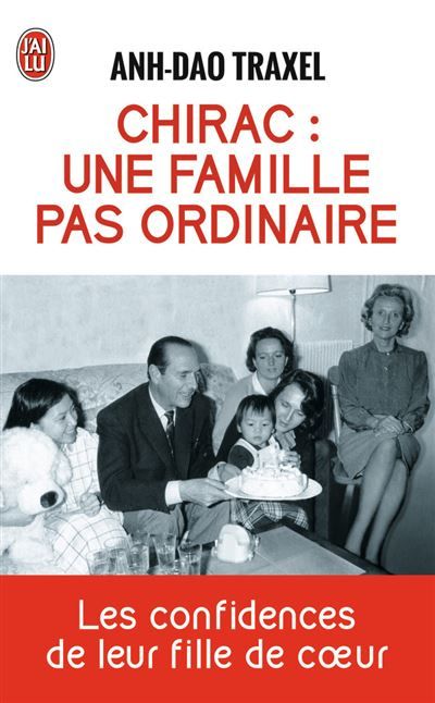 Chirac : une famille pas ordinaire Les confidences de leur fille de coeur
