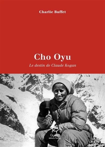 Cho Oyu - Le destin de Claude Kogan