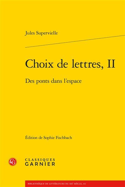 Choix de lettres, II Des ponts dans l'espace