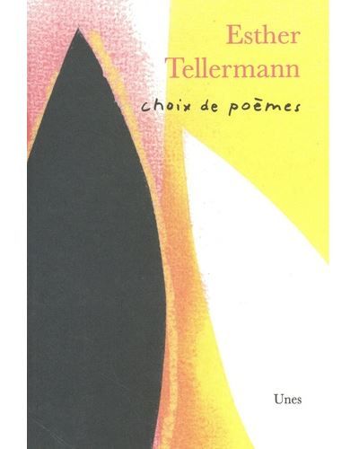 Choix de poèmes Esther Tellermann