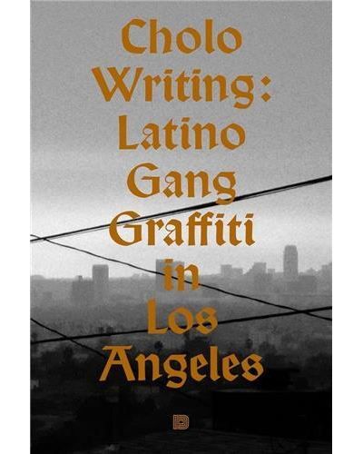 Cholo Writing Latino Gang Graffiti In Los Angeles /anglais