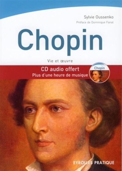 Chopin Vie et oeuvre. CD audio offert. Plus d'une heure de musique