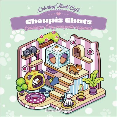 Choupis Chats Coloriages cosy pour petits et grands