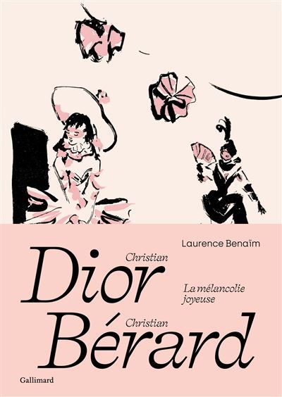 Christian Dior - Christian Bérard La mélancolie joyeuse
