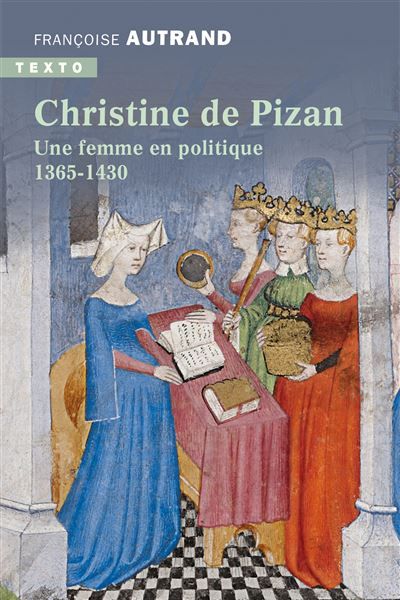 Christine de Pizan Une femme en politique 1365-1430