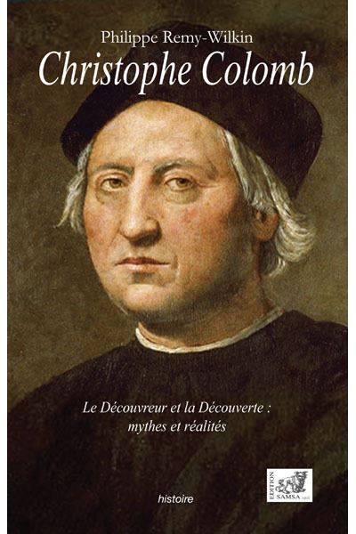 Christophe Colomb Le découvreur et la découverte : mythes et réalités
