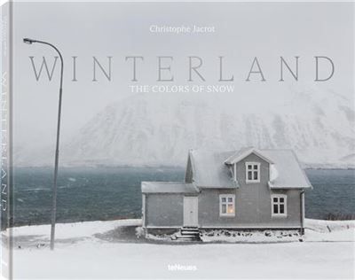 Christophe Jacrot Winterland The Colors of Snow /anglais/allemand