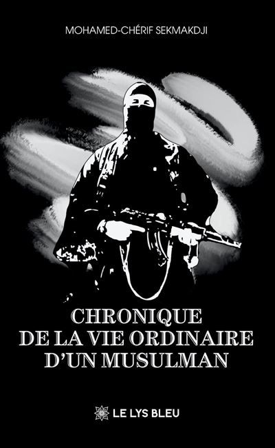 Chronique de la vie ordinaire d'un musulman