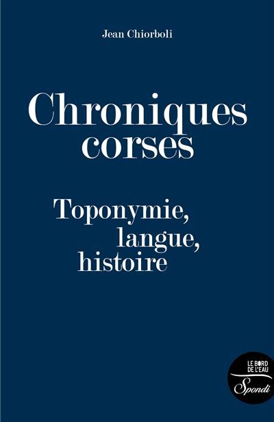 Chroniques Corses Toponymie, langue, histoire