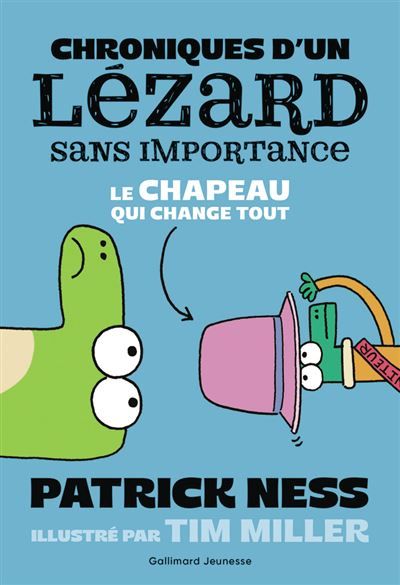 Chroniques d'un lézard sans importance Le chapeau qui change tout