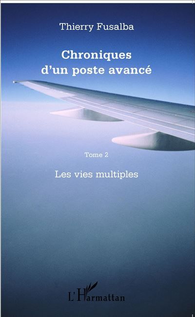 Chroniques d'un poste avancé Tome 2 Les vies multiples