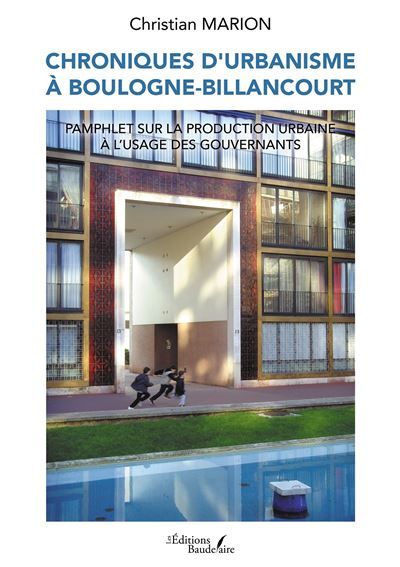 Chroniques d'urbanisme à Boulogne-Billancourt Pamphlet sur la production urbaine à l'usage des gouvernants