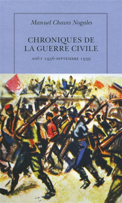 Chroniques de la guerre civile (Août 1936 - septembre 1939)