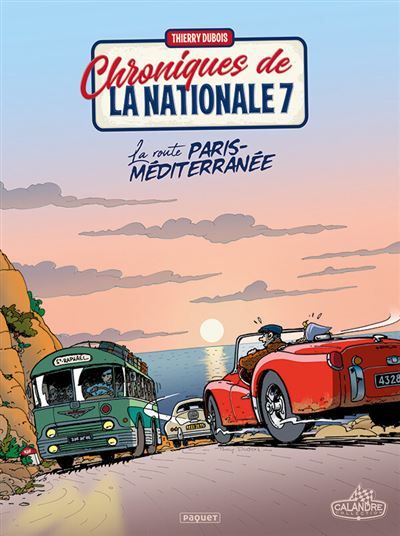Chroniques de la nationale 7 t4 La route paris mediterranee - Thierry Dubois