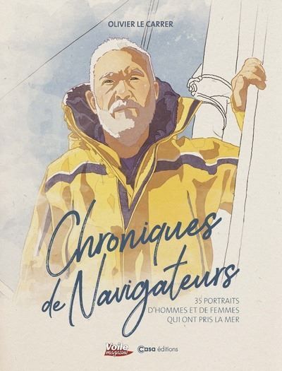 Chroniques de navigateurs - 35 portraits d'hommes et de femmes qui ont pris la mer