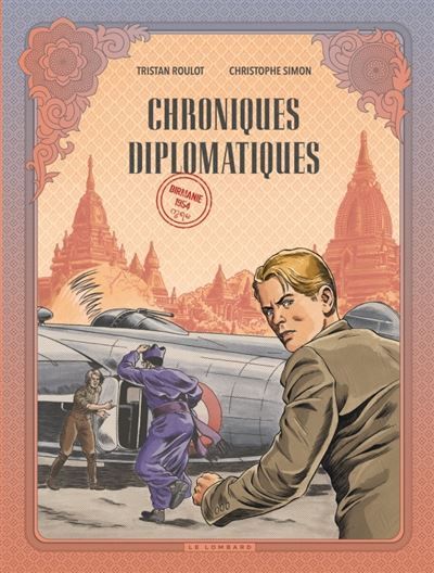 Chroniques diplomatiques - Tome 2 - Birmanie, 1954 - Christophe Simon