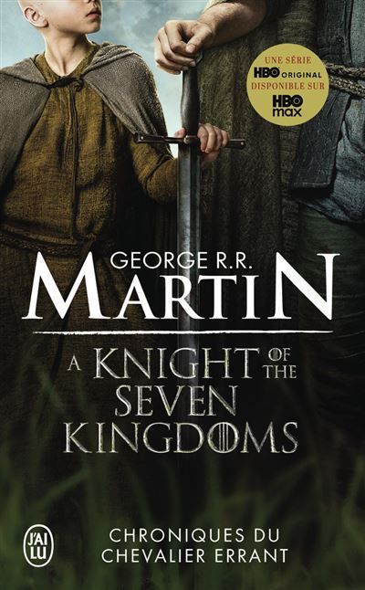 Chroniques du Chevalier errant - A Knight of the Seven Kingdoms 90 ans avant Le Trône de fer
