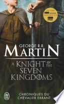 Chroniques du Chevalier errant. A Knight of the Seven Kingdoms