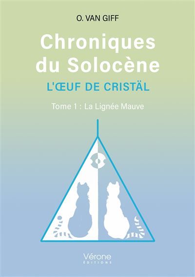 Chroniques du Solocène - L'OEuf de Cristäl Tome 1 : La Lignée Mauve