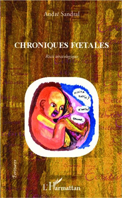 Chroniques foetales Récit tératologique