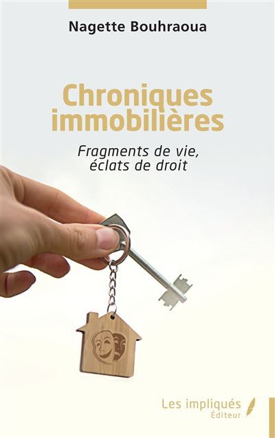Chroniques immobilières Fragments de vie, éclats de droit