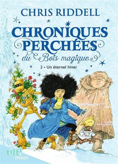 Chroniques perchées du Bois magique , Tome 02 Chroniques perchées du bois magique t. 2 Un éternel hiver