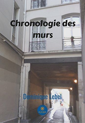 Chronologie des murs: Un polar français (LE LYS BLEU) (French Edition)