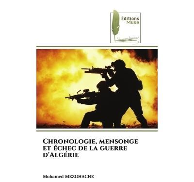 Chronologie, mensonge et échec de la guerre d'Algérie