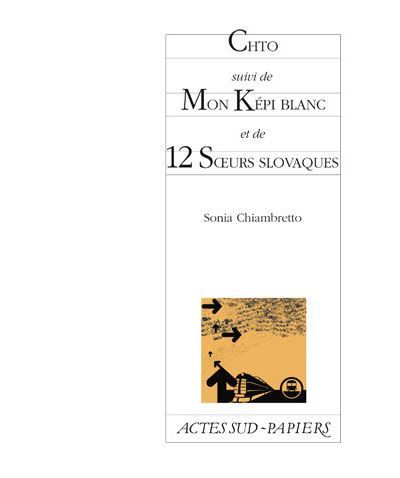 Chto suivi de Mon Képi blanc et de 12 Soeurs slovaques Suivi de Mon képi blanc et de Douze soeur slovaques