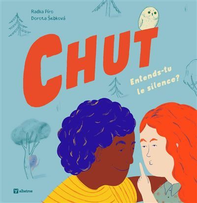 Chut Entends-tu le silence? - Radka Piro - Albatros