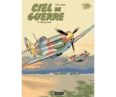 Ciel de guerre T3 Alerte en syrie - Olivier Dauger