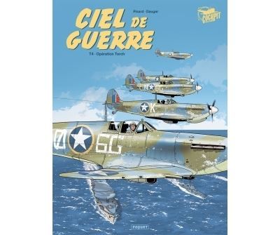 Ciel de guerre T4 Operation torch - Olivier Dauger