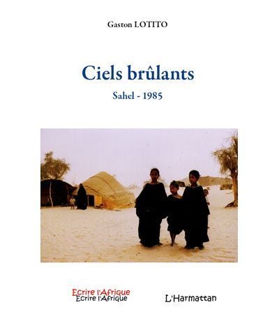 Ciels brûlants Sahel - 1985