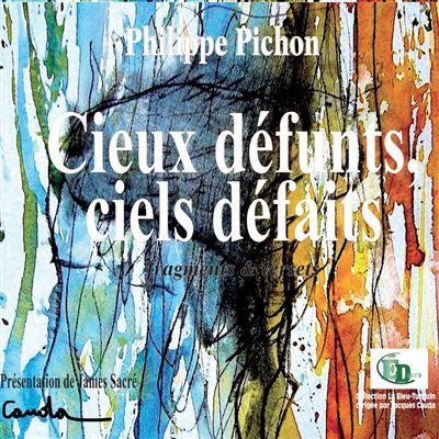 Cieux défunts, ciels défaits Fragments & versets