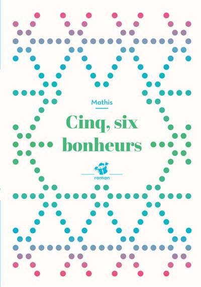 Cinq, six bonheurs Nouvelle édition