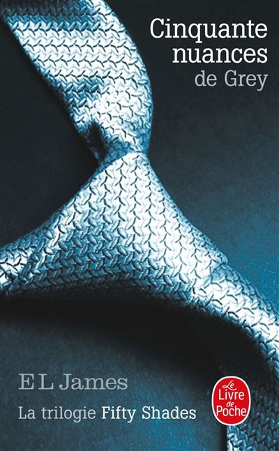 Cinquante nuances de Grey (Cinquante nuances, Tome 1) La Trilogie Fifty Shades