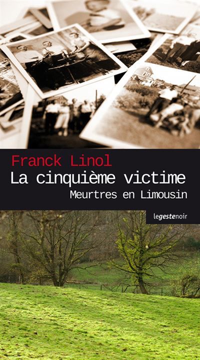 Cinquieme victime  - meurtre en limousin (coll. geste noir) ne
