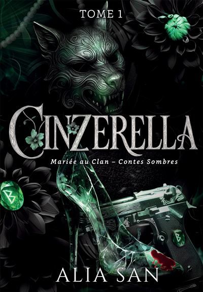 Cinzerella - Tome 1 Mariée au Clan - Contes Sombres