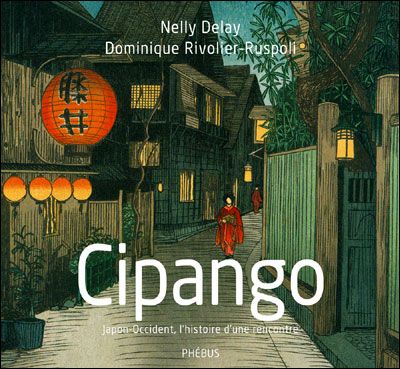 Cipango Japon-occident, l'histoire d'une rencontre