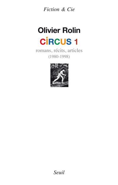 Circus 1 Romans, récits, articles (1980-1998)